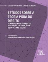 Estudos sobre a teoria pura do Direito homenagem aos 60 anos da Publicação da 2ª edição da Obra de Hans kelsen Estudos sobre a teoria pura do Direito homenagem aos 60 anos da Publicação da 2ª edição da Obra de Hans kelsen