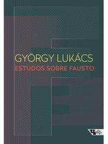 Estudos sobre fausto - BOITEMPO EDITORIAL Estudos sobre fausto - BOITEMPO EDITORIAL