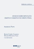 Estudos sobre imputação objetiva e subjetiva no direito penal - Marcial Pons