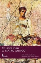 Estudos Sobre o Teatro Antigo Estudos Sobre o Teatro Antigo
