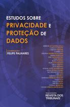 Estudos Sobre Privacidade e Proteção de Dados - RT - Revista dos Tribunais