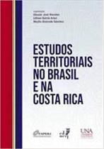 Estudos Territoriais no Brasil e na Costa Rica - EDUERJ - EDIT. DA UNIV. DO EST. DO RIO - UERJ