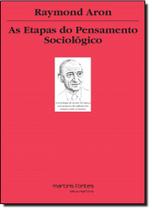 Etapas do Pensamento Sociológico, As - MARTINS FONTES - MARTINS EDITORA