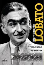 Eternamente lobato: 26 autores em busca de um herói nacional Eternamente lobato: 26 autores em busca de um herói nacional