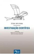 Etica Aplicada Investigacao Cientifica - Almedina