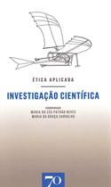 Etica aplicada - investigaçao cientifica