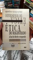 Etica Do Magistrado A Luz Do Direito Comparado (Portuguese Edition) Etica Do Magistrado A Luz Do Direito Comparado (Portuguese Edition)