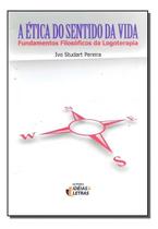 Etica do Sentido da Vida, A Etica do Sentido da Vida, A