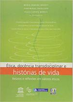 Ética, docência transdiciplinar e histórias de vida