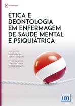 Ética e Deontologia em Enfermagem de Saúde Mental e Psiquiátrica Ética e Deontologia em Enfermagem de Saúde Mental e Psiquiátrica