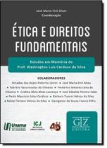 Ética e Direitos Fundamentais: Estudos em Memória do Prof. Washington Luís Cardoso da Silva - GZ EDITORA - LMJ FORNECEDOR Ética e Direitos Fundamentais: Estudos em Memória do Prof. Washington Luís Cardoso da Silva - GZ EDITORA - LMJ FORNECEDOR