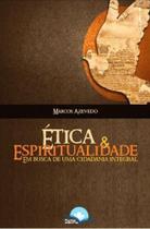 Ética E Espiritualidade - Editora Fonte Editorial