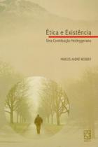 Ética e Existência: uma Contribuição Heideggeriana