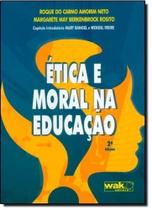 Ética e Moral na Educacão - WAK Ética e Moral na Educacão - WAK