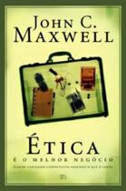 Etica é o melhor negocio - john c maxwell - Mundo Cristão