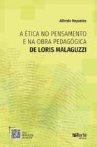 Etica no pensamento e na obra pedagogica de loris - PHORTE Etica no pensamento e na obra pedagogica de loris - PHORTE