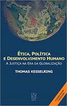 Ética, Política e Desenvolvimento Humano. A Justiça na Era da Globalização -