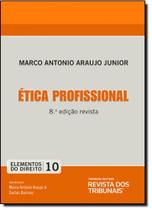 Ética Profissional - Vol.10 - Coleção Elementos do Direito - REVISTA DOS TRIBUNAIS - OAB e Concursos