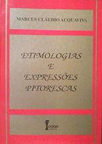 Etimologias e Expressões Pitorescas - Marcus Cláudio Acquaviva - Ícone