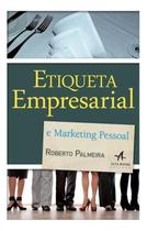 Etiqueta empresarial e marketing pessoal