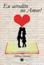 Eu acredito no amor! - Scortecci Editora