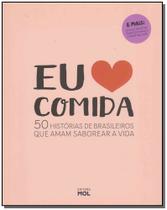 Eu Amo Comida - 50 Histórias De Brasileiros Que Amam Saborear a Vida Sortido Eu Amo Comida - 50 Histórias De Brasileiros Que Amam Saborear a Vida Sortido