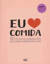Eu Amo Comida - EDITORA MOL Eu Amo Comida - EDITORA MOL