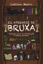 Eu, Aprendiz De Bruxa - Pequeno Guia De Introdução À Magia Natural - MADRAS EDITORA