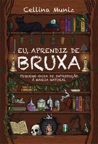 Eu, Aprendiz de Bruxa - Pequeno Guia de Introdução à Magia Natural Sortido