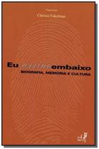 Eu assino embaixo: biografia, memoria e cultura - Eduerj