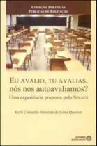 Eu avalio, tu avalias, nos nos autoavaliamos - AUTORES ASSOCIADOS Eu avalio, tu avalias, nos nos autoavaliamos - AUTORES ASSOCIADOS