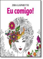 Eu Comigo! Livro Para Colorir - VIDA E CONSCIENCIA