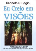 Eu Creio em Visões - Graça Editorial