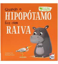 Eu e Meus Sentimentos - Quando o Hipopótamo Fica Com Raiva