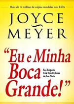 Eu E Minha Boca Grande, De Joyce Meyer. Editora Bello, Capa
