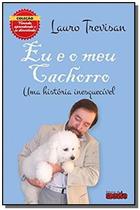 Eu e o meu cachorro - uma historia inesquecivel - DA MENTE