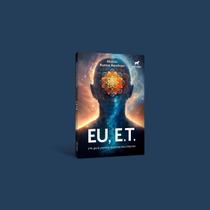 Eu, E.T. - Um Guia Para o Autoconhecimento