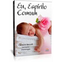 Eu, Espírito Comum - Livraria Chico Xavier Eu, Espírito Comum - Livraria Chico Xavier
