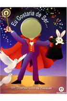 Eu Gostaria de Ser. Um Divertido Livro de Pessoas Eu Gostaria de Ser. Um Divertido Livro de Pessoas