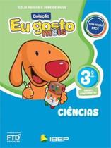 EU GOSTO M@IS - CIENCIAS - 3º ANO - IBEP-FTD