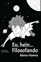 Eu, hein....: filosofando - SCORTECCI _ EDITORA