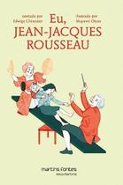 Eu, Jean Jacques Rouseeau - Coleção Pequeno Filósofo