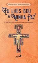 Eu lhes dou a minha paz - a paz de deus, com os outros e consigo mesmo - PAULUS