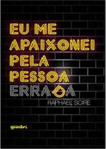 Eu me apaixonei pela pessoa errada - vol. 1 - GIOSTRI Eu me apaixonei pela pessoa errada - vol. 1 - GIOSTRI