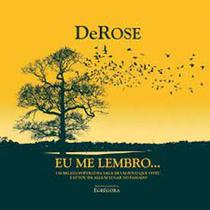 Eu me lembro...: Um relato poético de saga de um povo que viveu em algum lugar no passado - DEROSE Eu me lembro...: Um relato poético de saga de um povo que viveu em algum lugar no passado - DEROSE