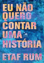Eu Não Quero Contar Uma História