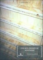 Eu nos ensaios de montaigne, o - UFMG - UNIVERSIDADE FEDERAL DE MINAS GERAIS