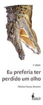 Eu Preferia Ter Perdido Um Olho