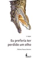 Eu Preferia Ter Perdido Um Olho Sortido