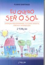 Eu quero ser o sol Eu quero ser o sol